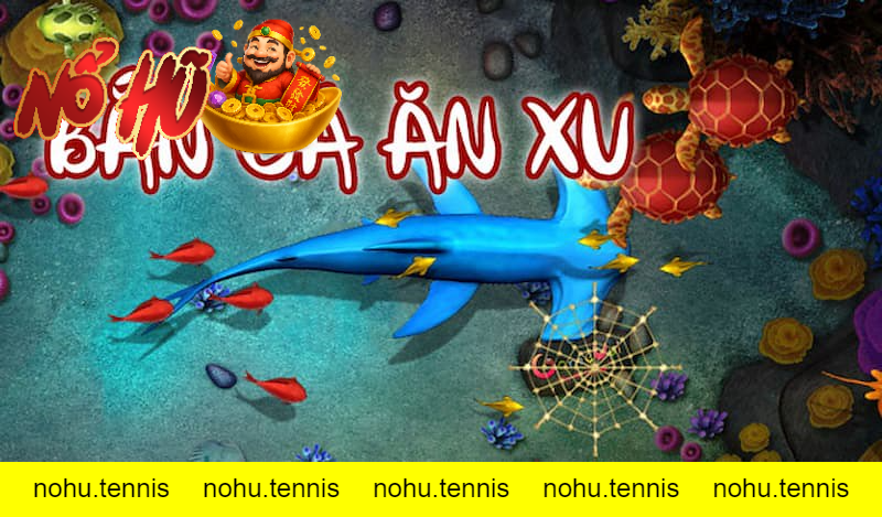 Bắn cá ăn xu là gì?