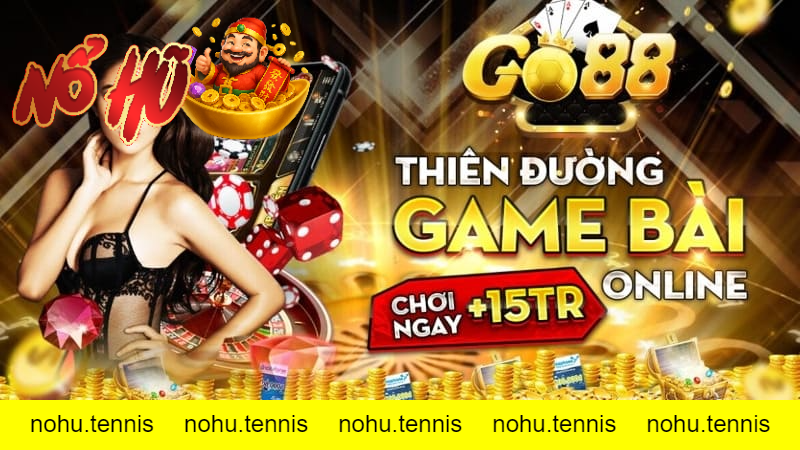Giới thiệu tổng quan về Go88 và game nổ hũ